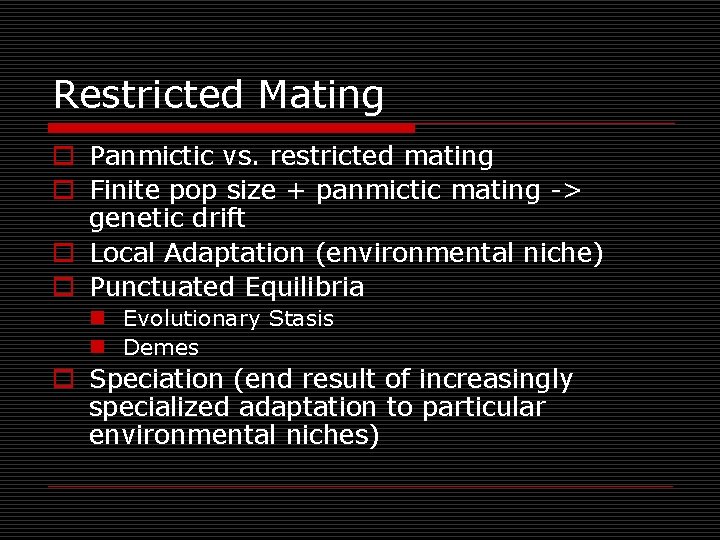 Restricted Mating o Panmictic vs. restricted mating o Finite pop size + panmictic mating