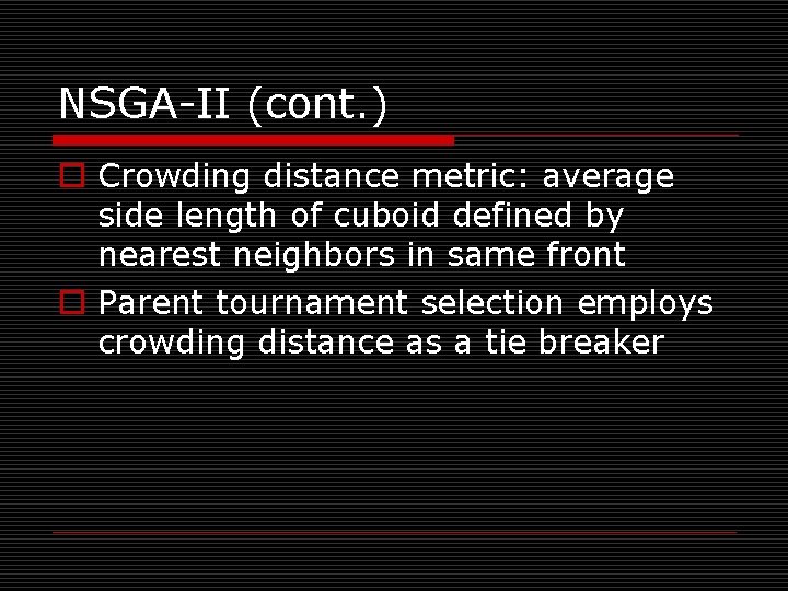 NSGA-II (cont. ) o Crowding distance metric: average side length of cuboid defined by