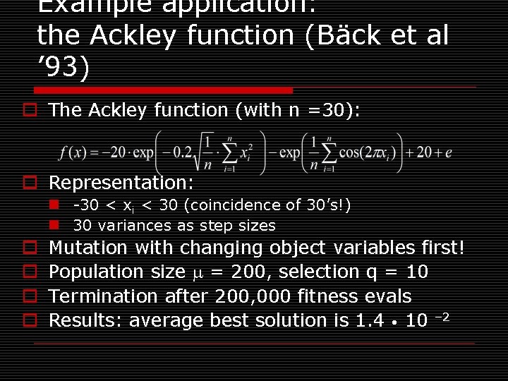 Example application: the Ackley function (Bäck et al ’ 93) o The Ackley function