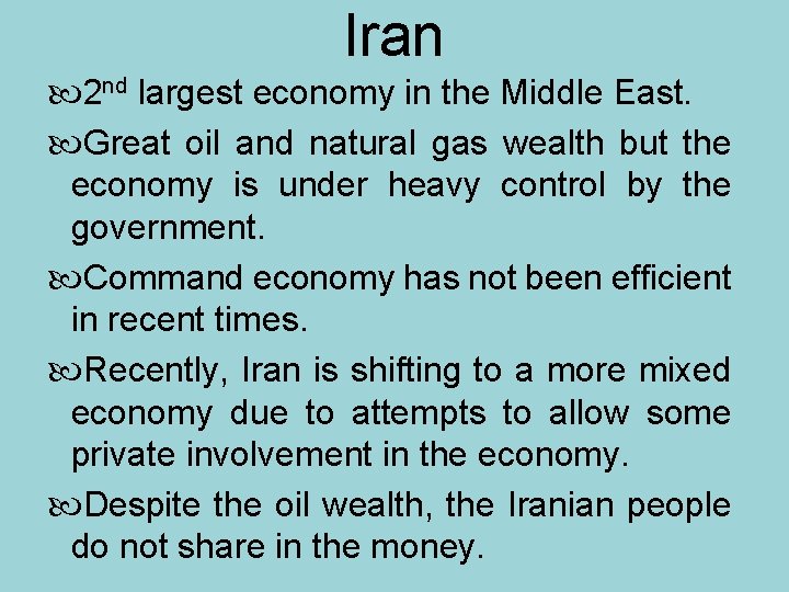 Iran 2 nd largest economy in the Middle East. Great oil and natural gas