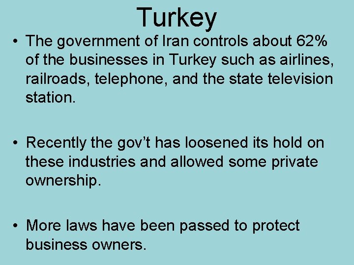 Turkey • The government of Iran controls about 62% of the businesses in Turkey