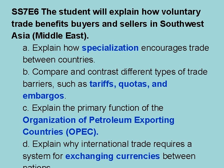 SS 7 E 6 The student will explain how voluntary trade benefits buyers and