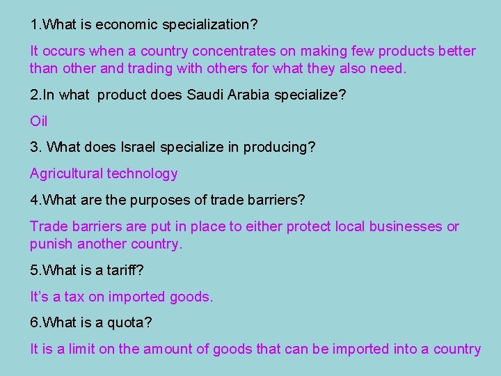 1. What is economic specialization? It occurs when a country concentrates on making few