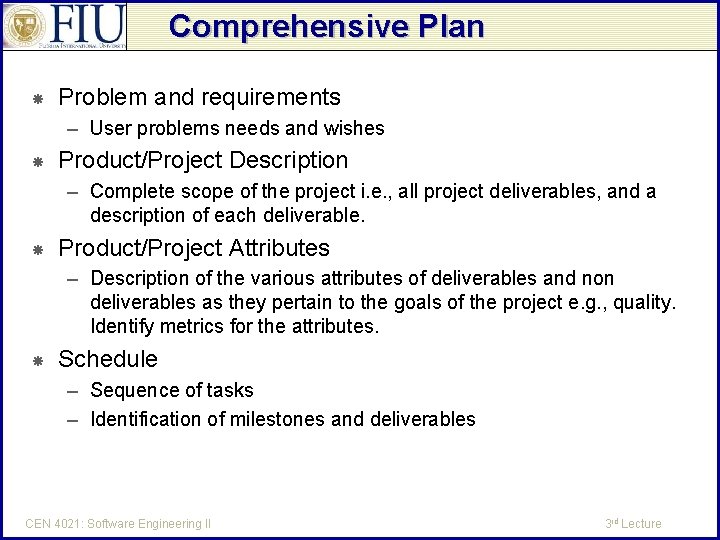 Comprehensive Plan Problem and requirements – User problems needs and wishes Product/Project Description –
