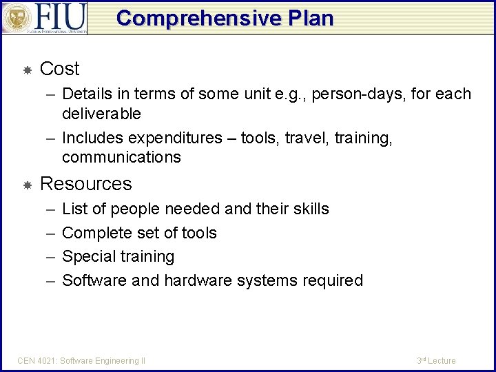 Comprehensive Plan Cost – Details in terms of some unit e. g. , person-days,