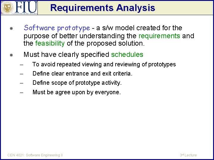 Requirements Analysis Software prototype - a s/w model created for the purpose of better