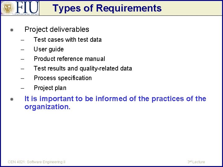 Types of Requirements Project deliverables – Test cases with test data – User guide