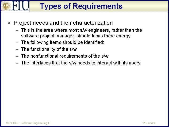 Types of Requirements Project needs and their characterization – This is the area where