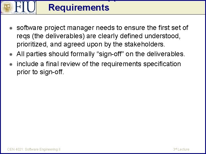 Review and Approval of Requirements software project manager needs to ensure the first set