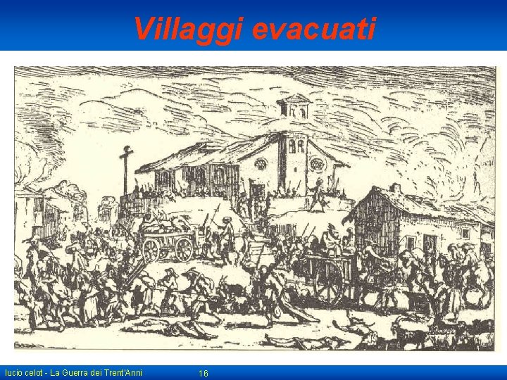 Villaggi evacuati lucio celot - La Guerra dei Trent'Anni 16 