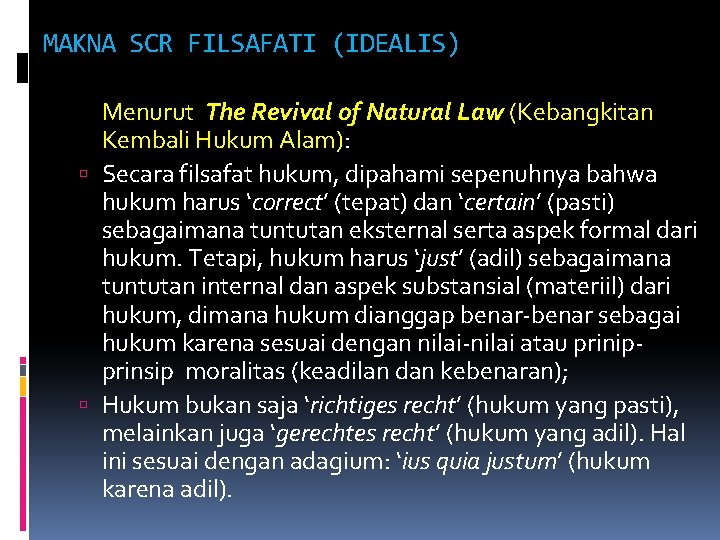 MAKNA SCR FILSAFATI (IDEALIS) Menurut The Revival of Natural Law (Kebangkitan Kembali Hukum Alam):