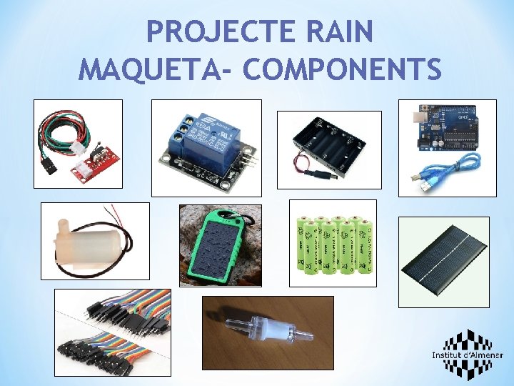 PROJECTE RAIN MAQUETA- COMPONENTS 