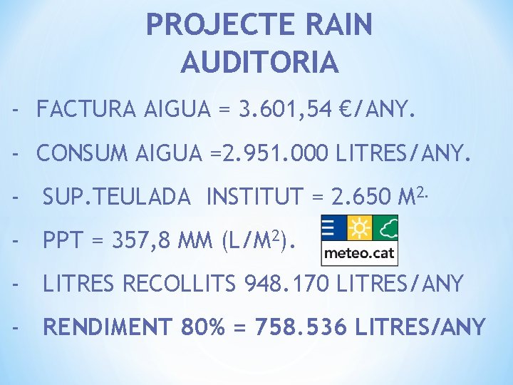 PROJECTE RAIN AUDITORIA - FACTURA AIGUA = 3. 601, 54 €/ANY. - CONSUM AIGUA