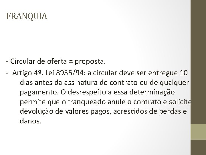 FRANQUIA - Circular de oferta = proposta. - Artigo 4º, Lei 8955/94: a circular