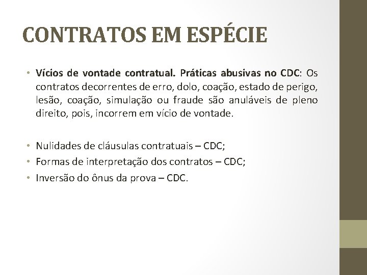 CONTRATOS EM ESPÉCIE • Vícios de vontade contratual. Práticas abusivas no CDC: Os contratos