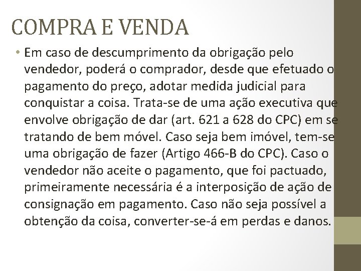 COMPRA E VENDA • Em caso de descumprimento da obrigação pelo vendedor, poderá o