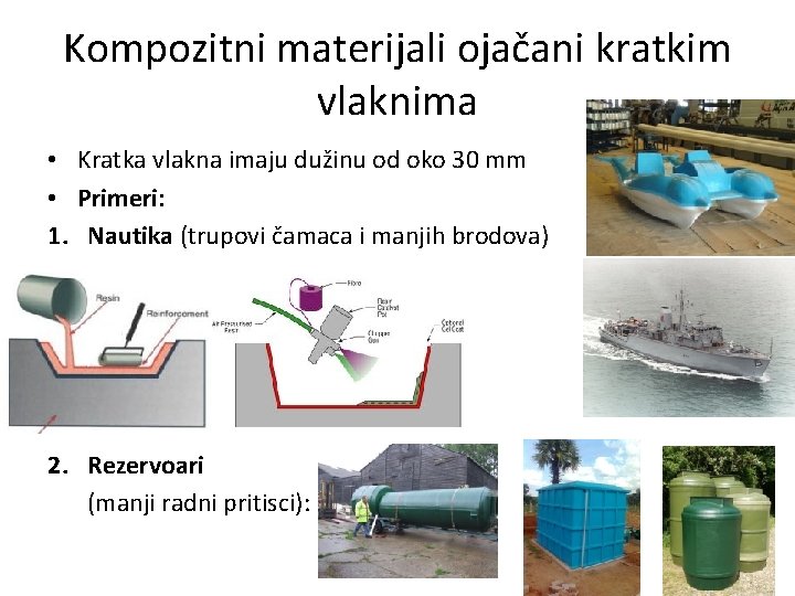 Kompozitni materijali ojačani kratkim vlaknima • Kratka vlakna imaju dužinu od oko 30 mm