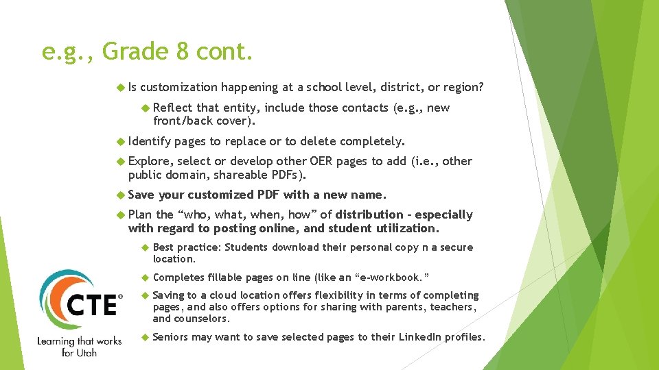 e. g. , Grade 8 cont. Is customization happening at a school level, district, e. g. , Grade 8 cont. Is customization happening at a school level, district,