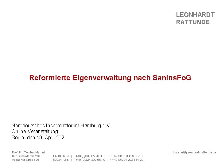 LEONHARDT RATTUNDE Reformierte Eigenverwaltung nach San. Ins. Fo. G Norddeutsches Insolvenzforum Hamburg e. V.