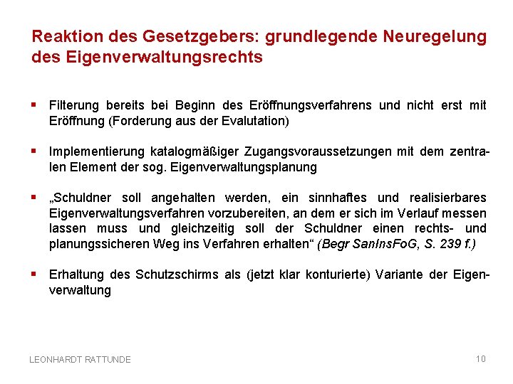 Reaktion des Gesetzgebers: grundlegende Neuregelung des Eigenverwaltungsrechts § Filterung bereits bei Beginn des Eröffnungsverfahrens