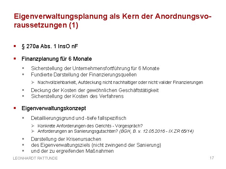 Eigenverwaltungsplanung als Kern der Anordnungsvoraussetzungen (1) § § 270 a Abs. 1 Ins. O