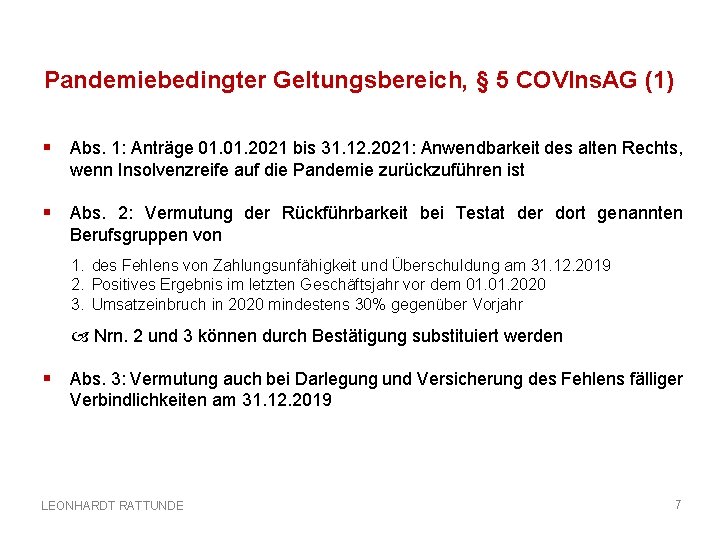 Pandemiebedingter Geltungsbereich, § 5 COVIns. AG (1) § Abs. 1: Anträge 01. 2021 bis