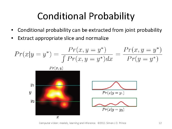 Conditional Probability • Conditional probability can be extracted from joint probability • Extract appropriate Conditional Probability • Conditional probability can be extracted from joint probability • Extract appropriate