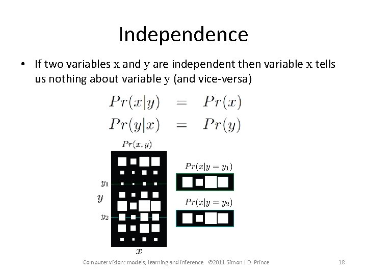 Independence • If two variables x and y are independent then variable x tells Independence • If two variables x and y are independent then variable x tells