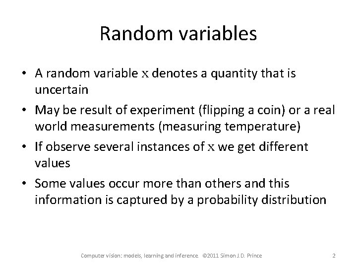 Random variables • A random variable x denotes a quantity that is uncertain • Random variables • A random variable x denotes a quantity that is uncertain •