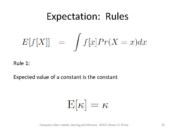 Expectation: Rules Rule 1: Expected value of a constant is the constant Computer vision: Expectation: Rules Rule 1: Expected value of a constant is the constant Computer vision: