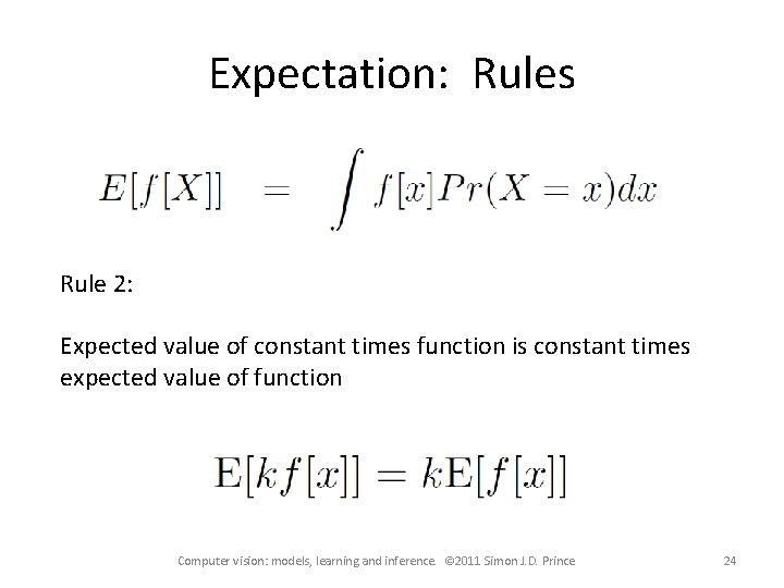 Expectation: Rules Rule 2: Expected value of constant times function is constant times expected Expectation: Rules Rule 2: Expected value of constant times function is constant times expected