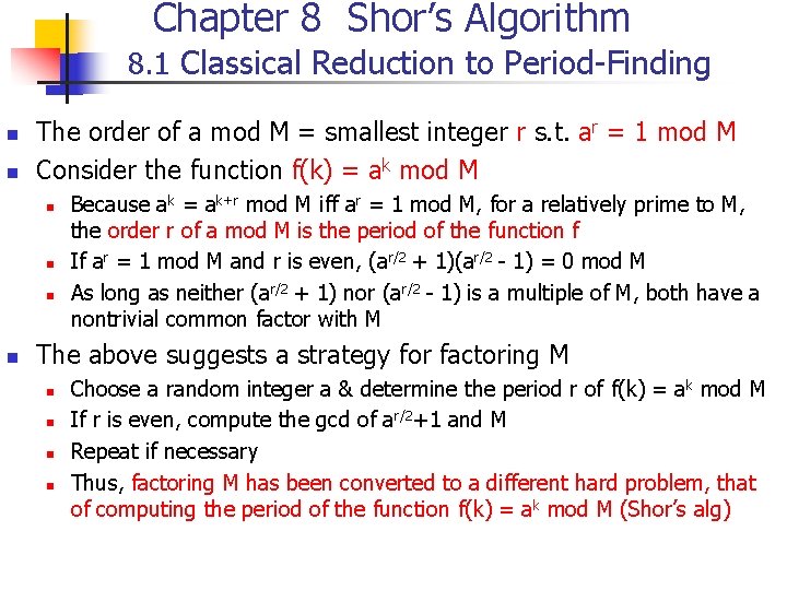 Chapter 8 Shor’s Algorithm 8. 1 Classical Reduction to Period-Finding n n The order