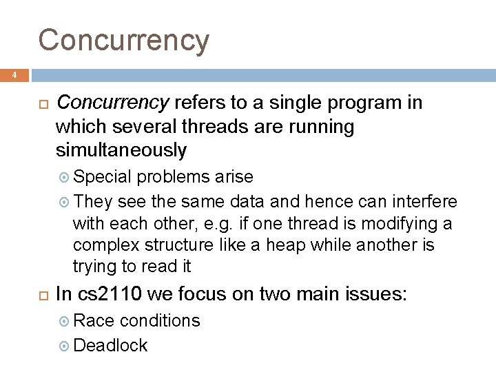 Concurrency 4 Concurrency refers to a single program in which several threads are running