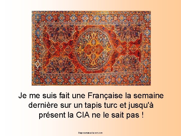 Je me suis fait une Française la semaine dernière sur un tapis turc et