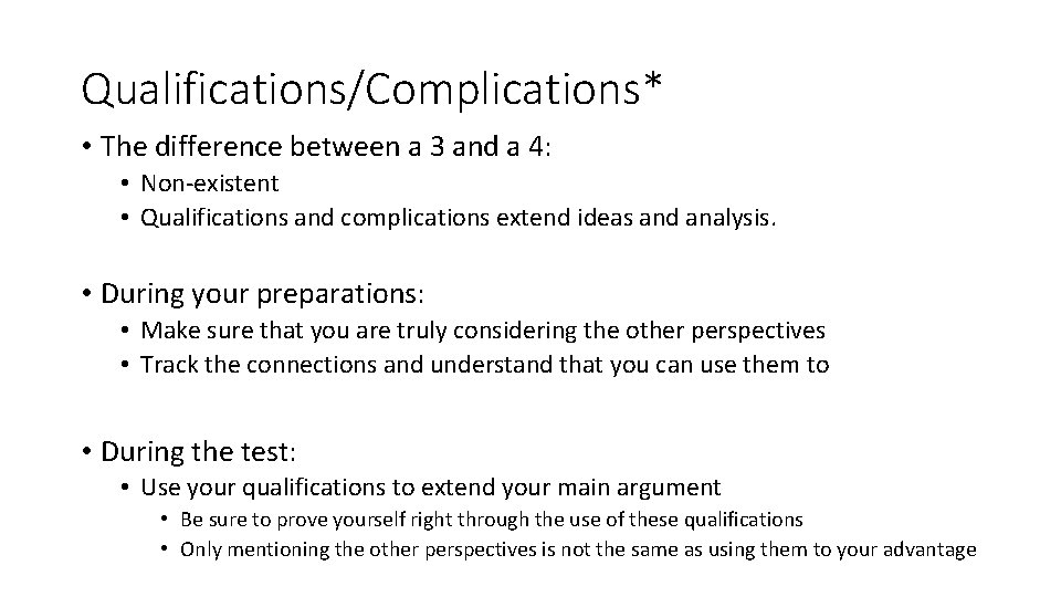 Qualifications/Complications* • The difference between a 3 and a 4: • Non-existent • Qualifications