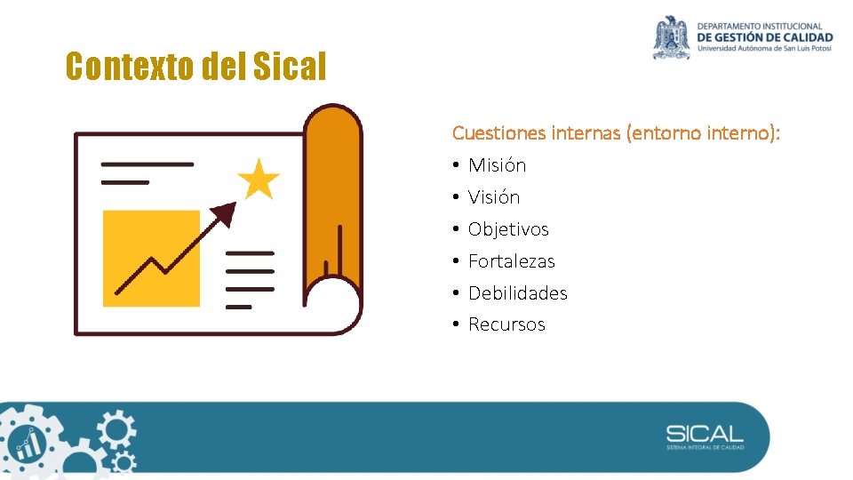 Contexto del Sical Cuestiones internas (entorno interno): • Misión • Visión • Objetivos • Contexto del Sical Cuestiones internas (entorno interno): • Misión • Visión • Objetivos •