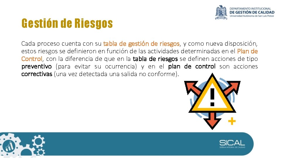 Gestión de Riesgos Cada proceso cuenta con su tabla de gestión de riesgos, y Gestión de Riesgos Cada proceso cuenta con su tabla de gestión de riesgos, y