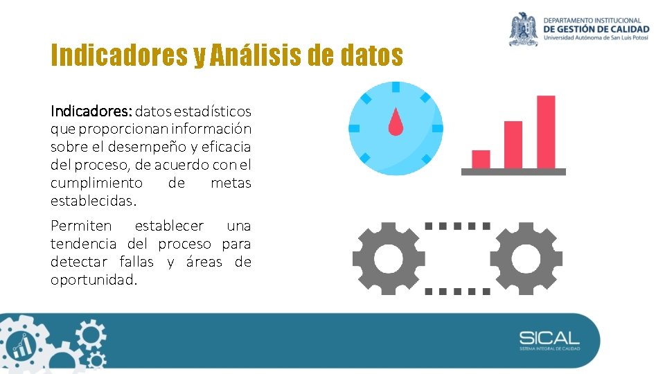 Indicadores y Análisis de datos Indicadores: datos estadísticos que proporcionan información sobre el desempeño Indicadores y Análisis de datos Indicadores: datos estadísticos que proporcionan información sobre el desempeño