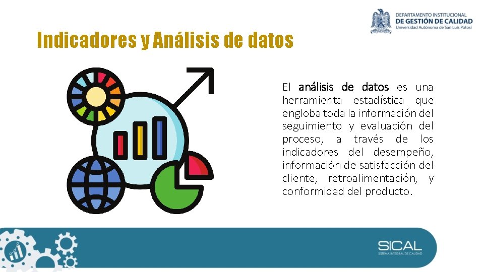 Indicadores y Análisis de datos El análisis de datos es una herramienta estadística que Indicadores y Análisis de datos El análisis de datos es una herramienta estadística que