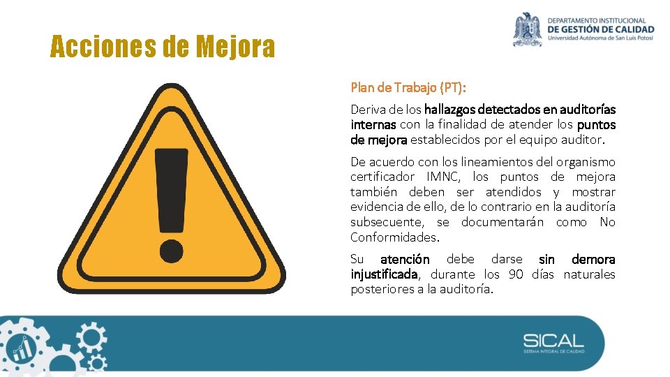 Acciones de Mejora Plan de Trabajo (PT): Deriva de los hallazgos detectados en auditorías Acciones de Mejora Plan de Trabajo (PT): Deriva de los hallazgos detectados en auditorías