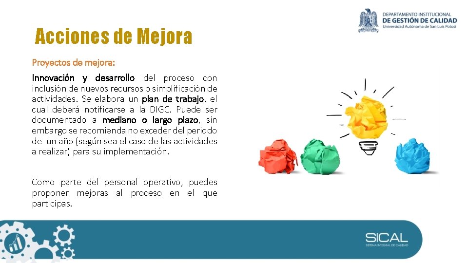 Acciones de Mejora Proyectos de mejora: Innovación y desarrollo del proceso con inclusión de Acciones de Mejora Proyectos de mejora: Innovación y desarrollo del proceso con inclusión de