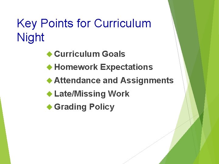 Key Points for Curriculum Night Curriculum Goals Homework Expectations Attendance and Assignments Late/Missing Grading
