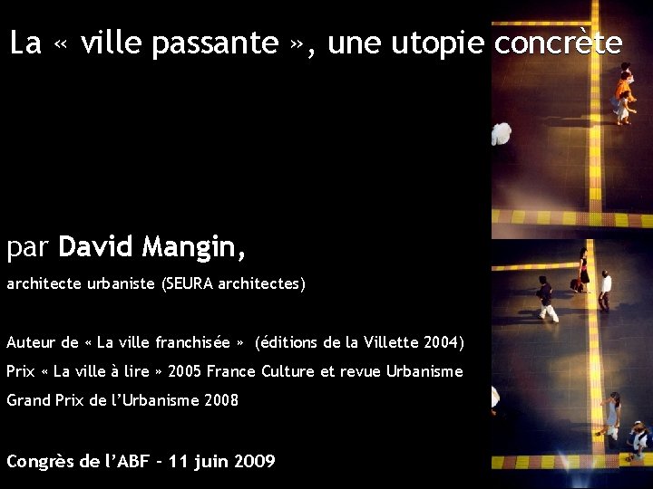 La « ville passante » , une utopie concrète par David Mangin, architecte urbaniste