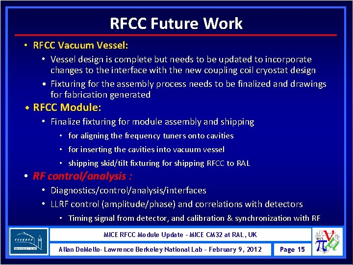 RFCC Future Work • RFCC Vacuum Vessel: • Vessel design is complete but needs