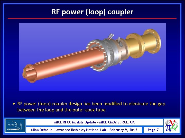RF power (loop) coupler • RF power (loop) coupler design has been modified to