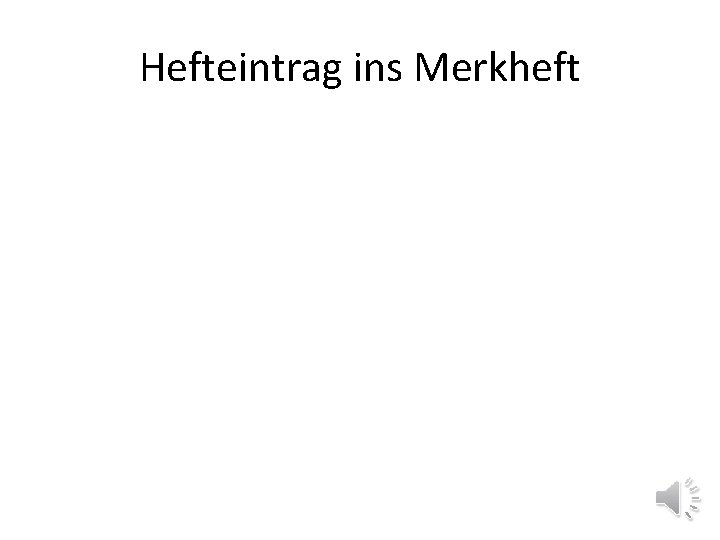 Hefteintrag ins Merkheft 
