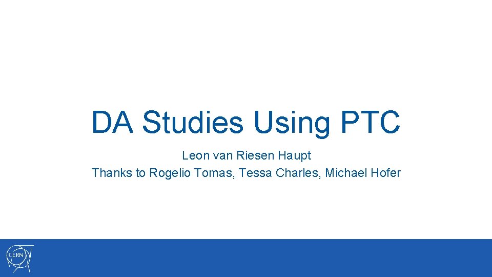 DA Studies Using PTC Leon van Riesen Haupt Thanks to Rogelio Tomas, Tessa Charles,