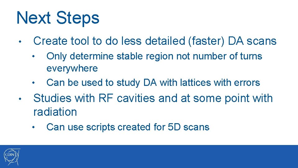 Next Steps • Create tool to do less detailed (faster) DA scans • •