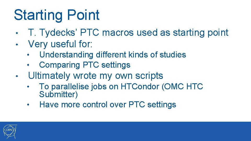 Starting Point • • T. Tydecks’ PTC macros used as starting point Very useful