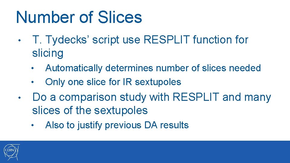 Number of Slices • T. Tydecks’ script use RESPLIT function for slicing • •